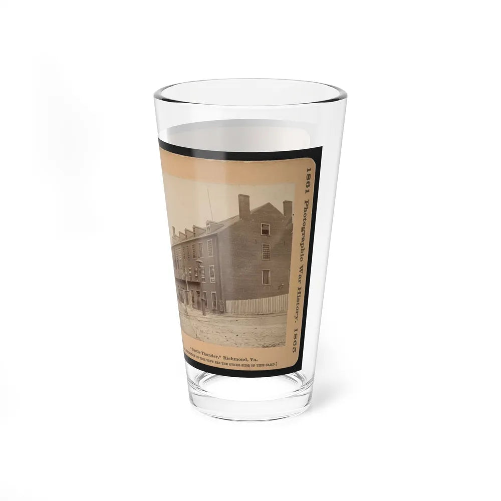 Castle Thunder , Richmond, Va. (U.S. Civil War) Pint Glass 16oz-Go Mug Yourself