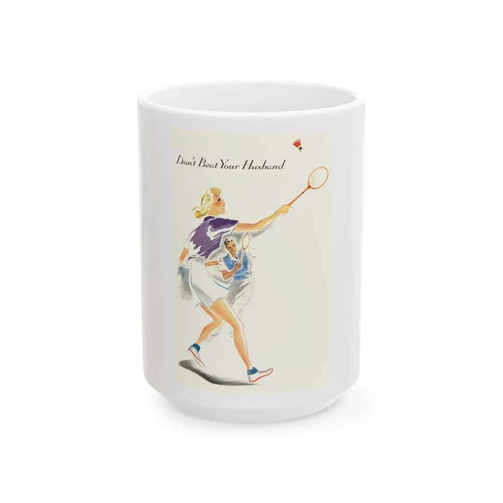 Don't Beat Your Husband, 1938 - White Coffee Mug-15oz-Go Mug Yourself