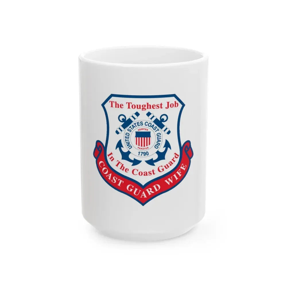 Coast Guard Wife (U.S. Coast Guard) White Coffee Mug 15oz - Go Mug Yourself