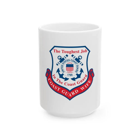Coast Guard Wife (U.S. Coast Guard) White Coffee Mug 15oz - Go Mug Yourself