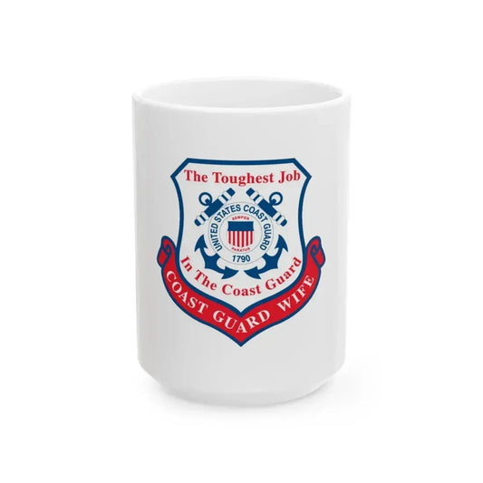 Coast Guard Wife (U.S. Coast Guard) White Coffee Mug 15oz - Go Mug Yourself