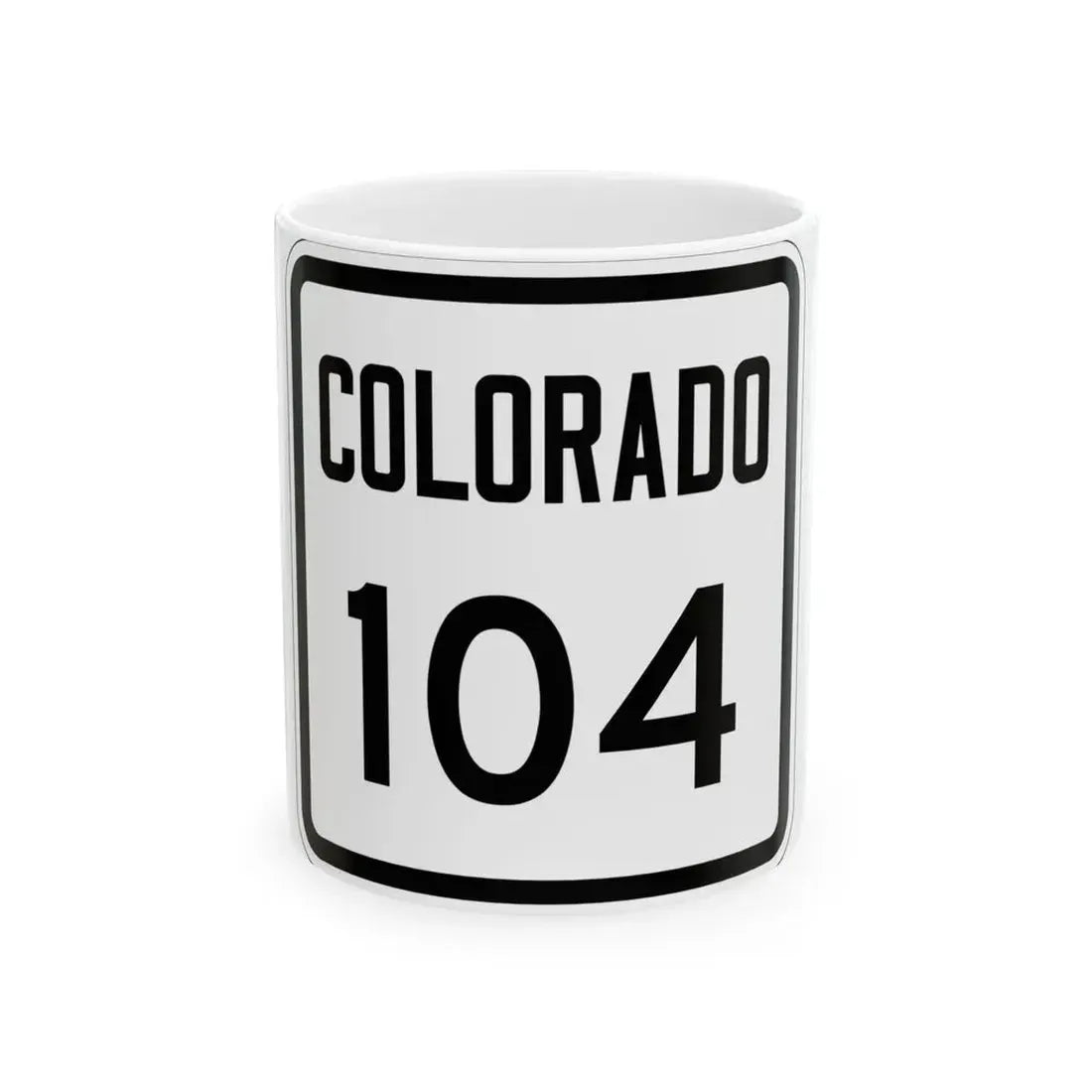 Colorado 104 1946 (Colorado) (Road Sign) White Coffee Mug 11oz - Go Mug Yourself