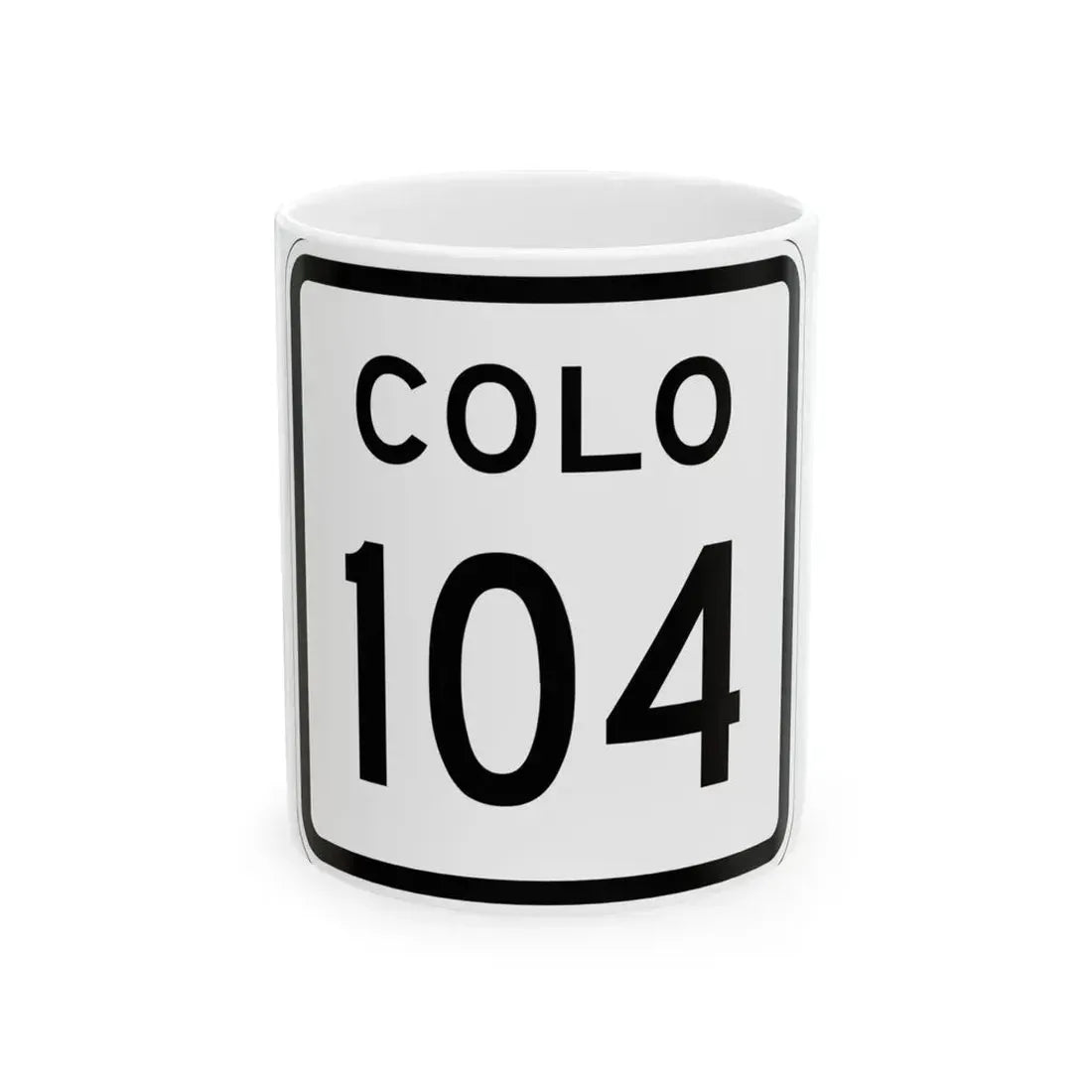 Colorado 104 1952 (Colorado) (Road Sign) White Coffee Mug 11oz - Go Mug Yourself