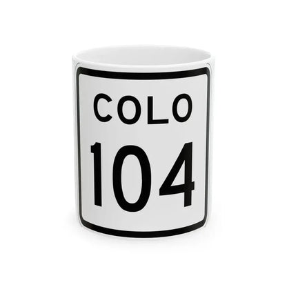 Colorado 104 1952 (Colorado) (Road Sign) White Coffee Mug 11oz - Go Mug Yourself