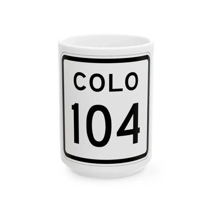 Colorado 104 1952 (Colorado) (Road Sign) White Coffee Mug 15oz - Go Mug Yourself