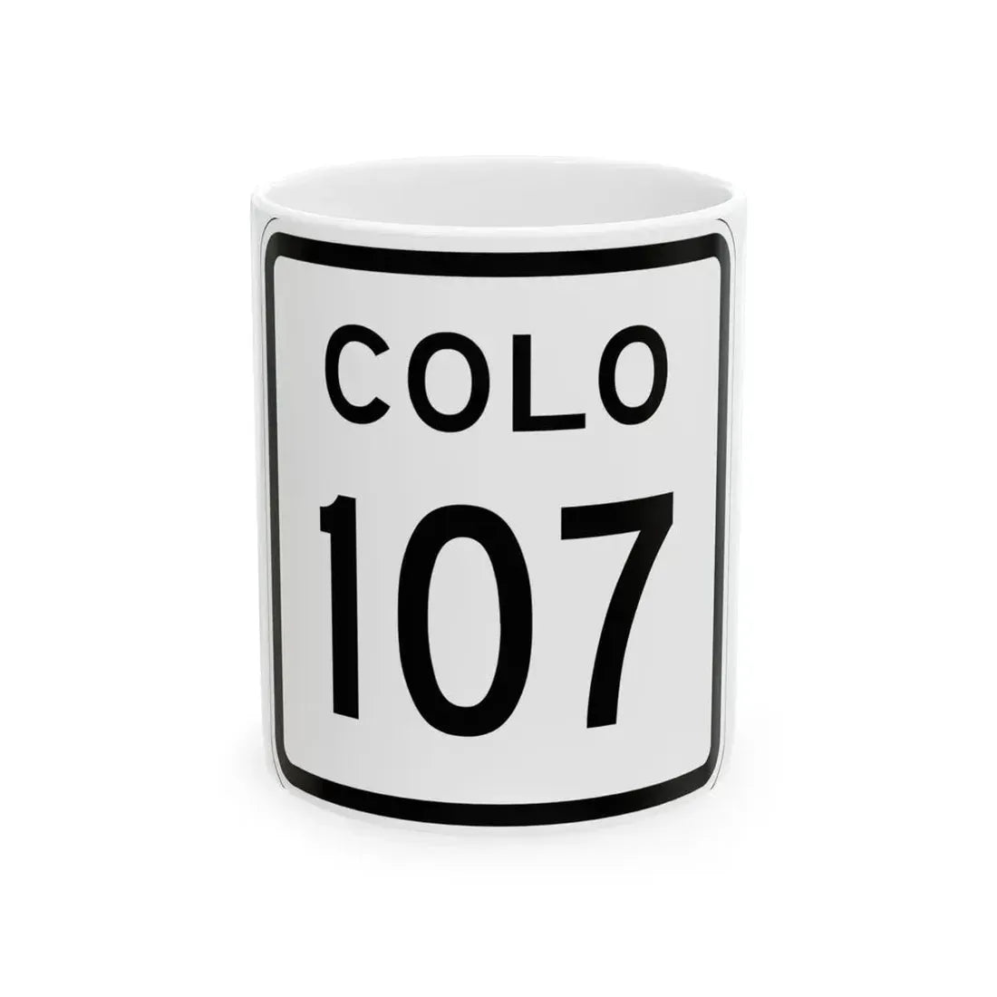 Colorado 107 1952 (Colorado) (Road Sign) White Coffee Mug 11oz - Go Mug Yourself