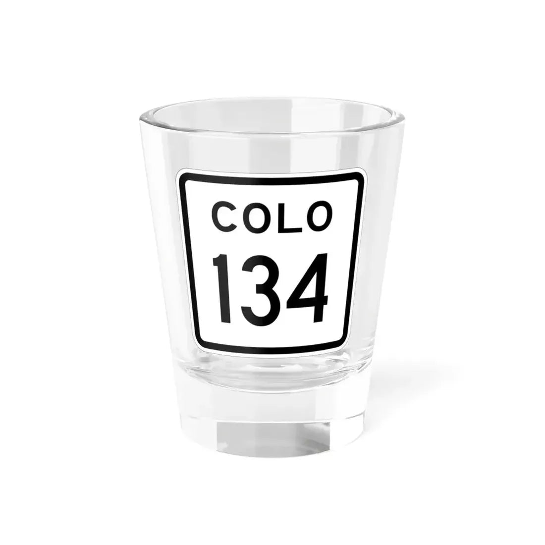Colorado 134 1952 (Colorado) (Road Sign) Shot Glass 1.5oz 1.5oz - Go Mug Yourself