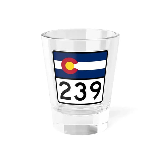 Colorado 239 (Colorado) (Road Sign) Shot Glass 1.5oz 1.5oz - Go Mug Yourself
