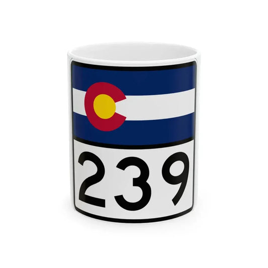 Colorado 239 (Colorado) (Road Sign) White Coffee Mug 11oz - Go Mug Yourself