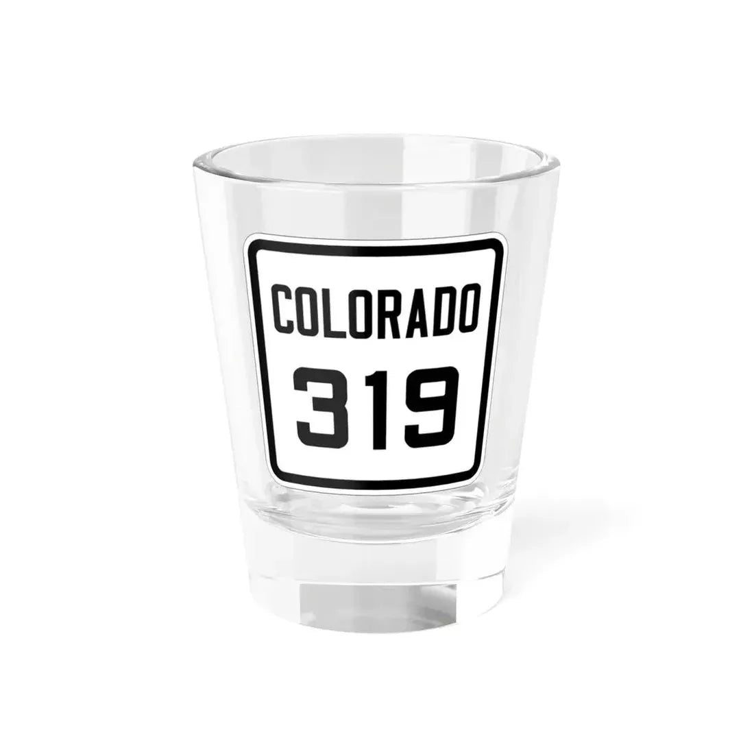 Colorado 319 1926 (Colorado) (Road Sign) Shot Glass 1.5oz 1.5oz - Go Mug Yourself