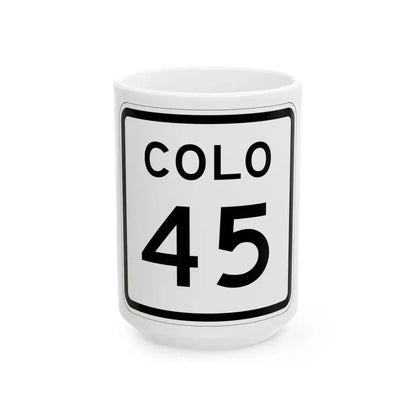 Colorado 45 1952 (Colorado) (Road Sign) White Coffee Mug 15oz - Go Mug Yourself