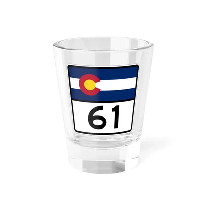 Colorado 61 (Colorado) (Road Sign) Shot Glass 1.5oz 1.5oz - Go Mug Yourself