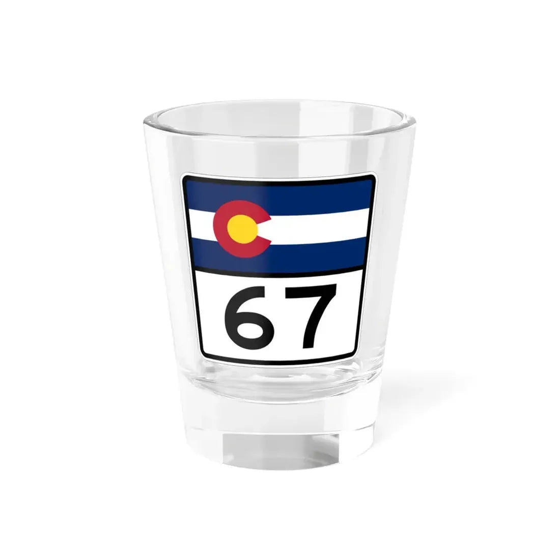 Colorado 67 (Colorado) (Road Sign) Shot Glass 1.5oz 1.5oz - Go Mug Yourself