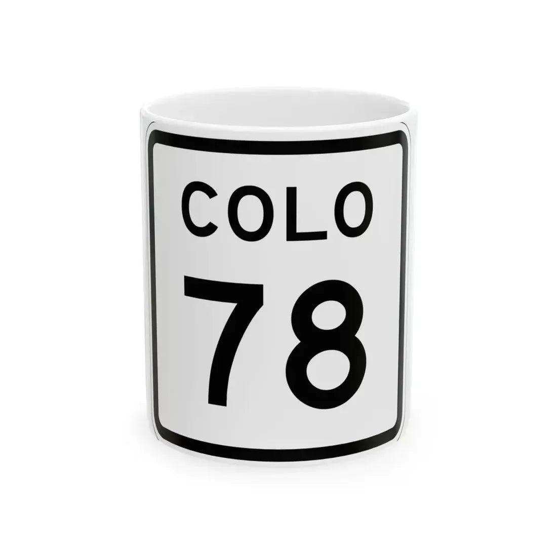 Colorado 78 1952 (Colorado) (Road Sign) White Coffee Mug 11oz - Go Mug Yourself