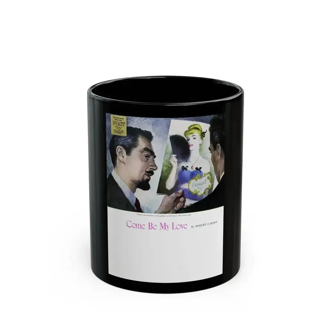 Come Be My Love (1), Saturday Evening Post, August 2, 1947 - Black Coffee Mug 11oz - Go Mug Yourself