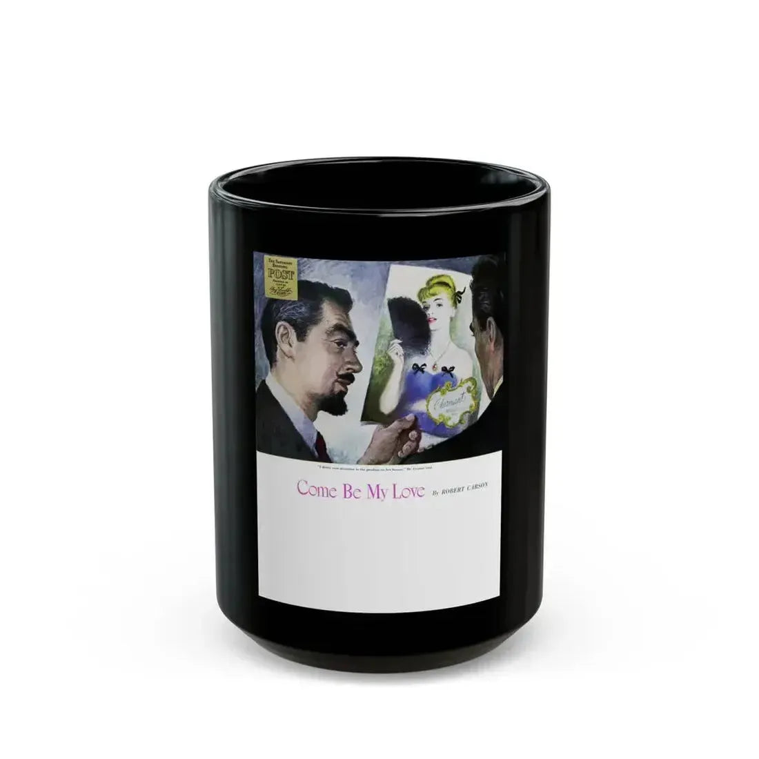 Come Be My Love (1), Saturday Evening Post, August 2, 1947 - Black Coffee Mug 15oz - Go Mug Yourself