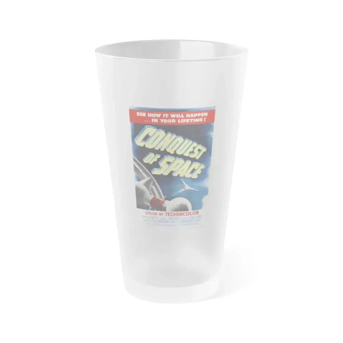 CONQUEST OF SPACE 1955 Movie Poster - Frosted Pint Glass 16oz 16oz Frosted - Go Mug Yourself