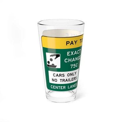 Conventional Toll Plaza Advance Sign 2 (Delaware) (Road Sign) Pint Glass 16oz - Go Mug Yourself