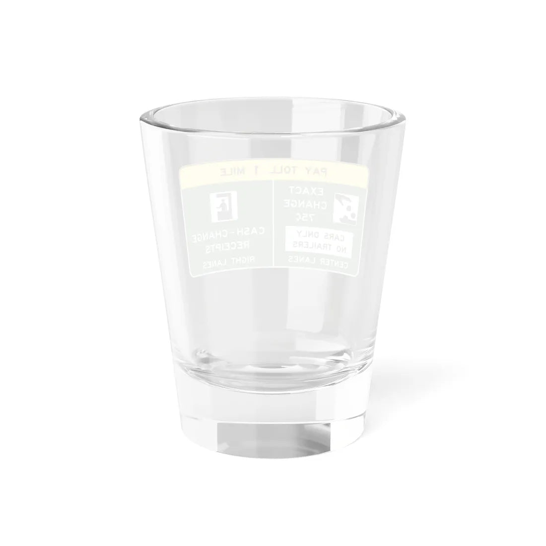 Conventional Toll Plaza Advance Sign 2 (Delaware) (Road Sign) Shot Glass 1.5oz - Go Mug Yourself