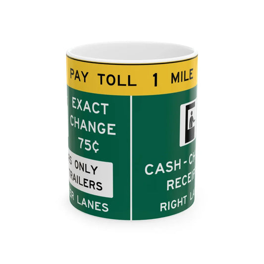 Conventional Toll Plaza Advance Sign 2 (Maryland) (Road Sign) White Coffee Mug 11oz - Go Mug Yourself