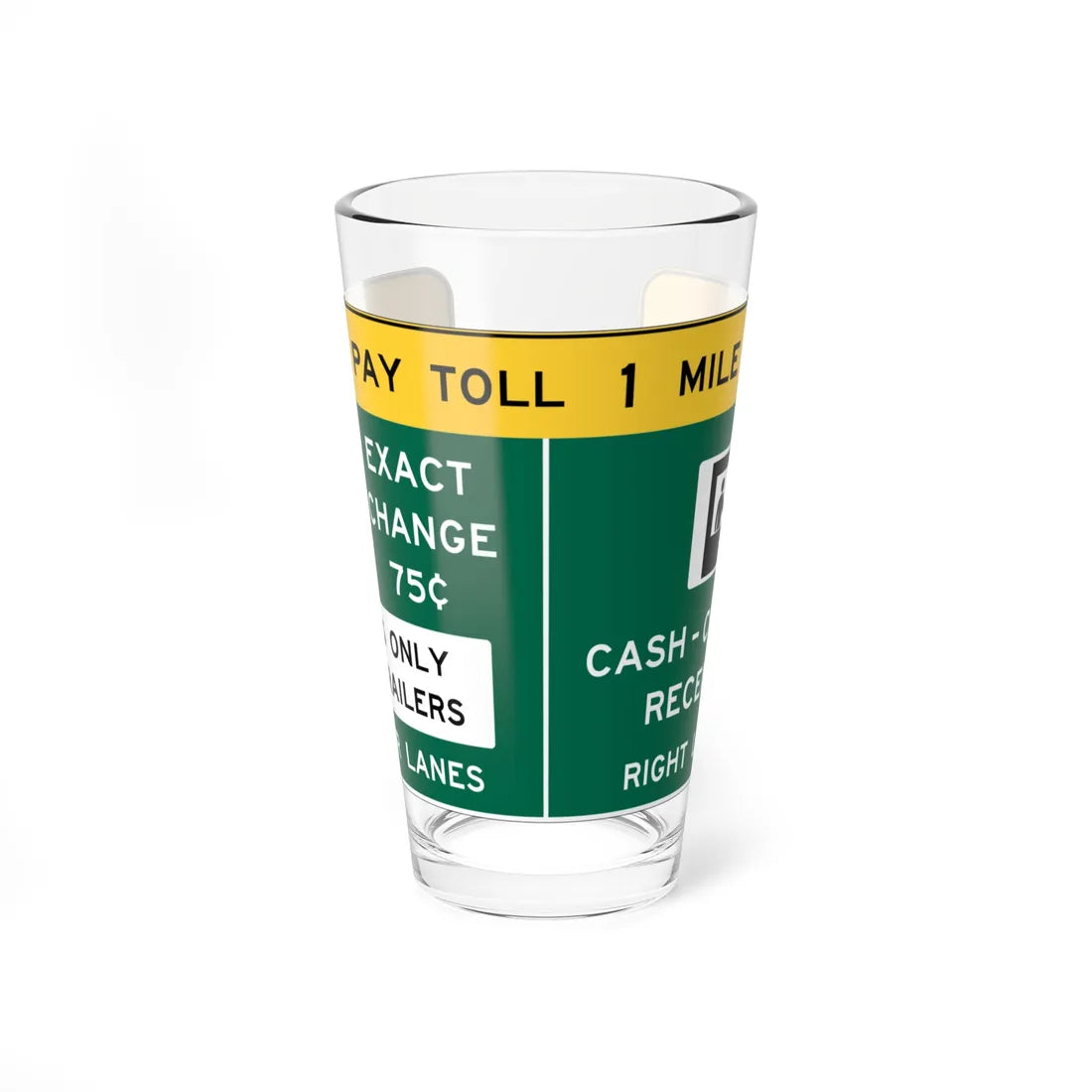 Conventional Toll Plaza Advance Sign 2 (New Jersey) (Road Sign) Pint Glass 16oz 16oz - Go Mug Yourself