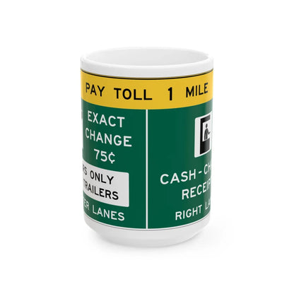 Conventional Toll Plaza Advance Sign 2 (New Jersey) (Road Sign) White Coffee Mug 15oz - Go Mug Yourself