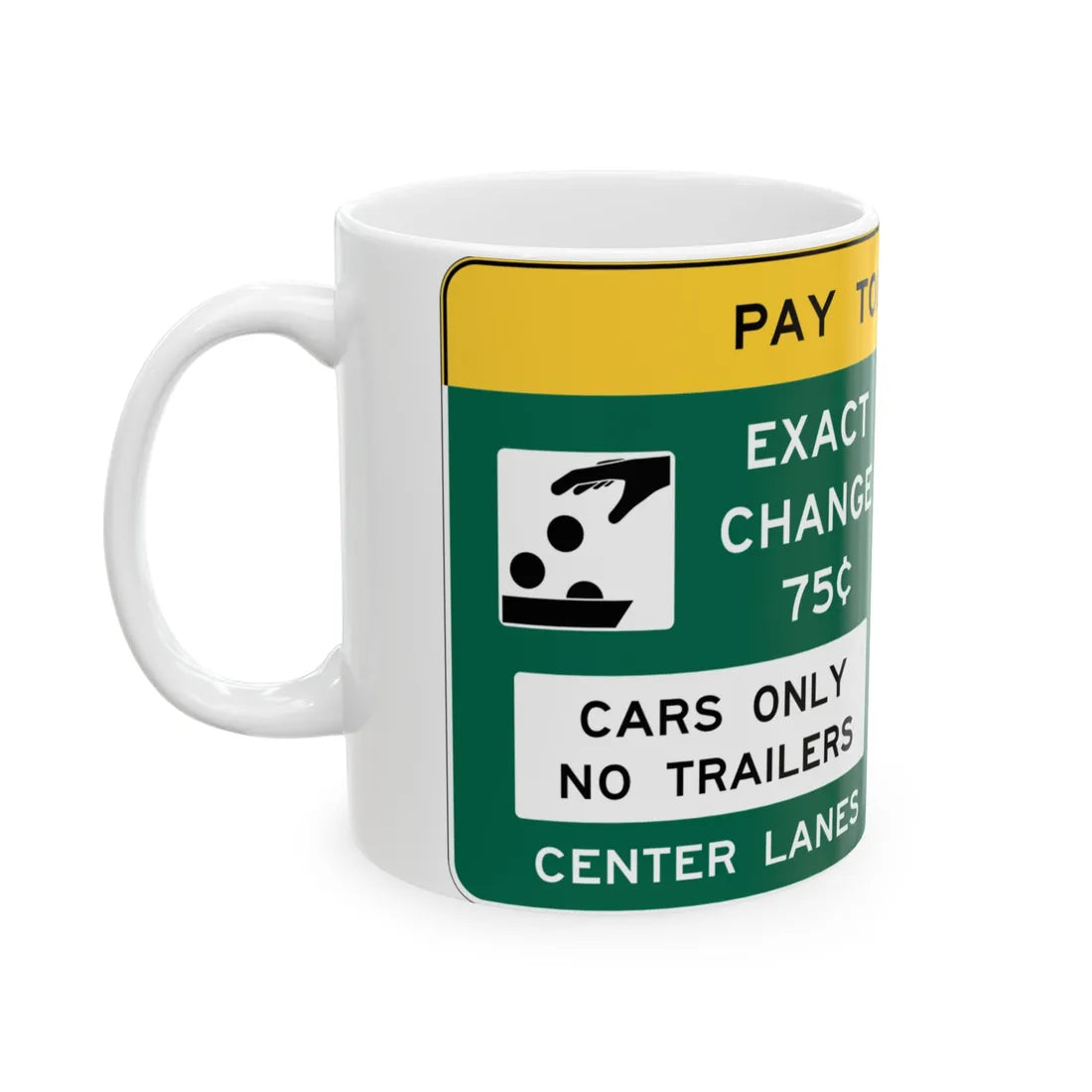 Conventional Toll Plaza Advance Sign 2 (New Jersey) (Road Sign) White Coffee Mug - Go Mug Yourself