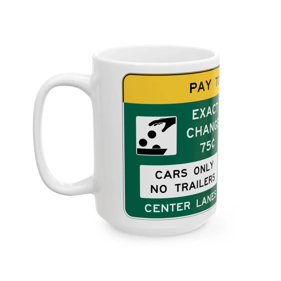 Conventional Toll Plaza Advance Sign 2 (New Jersey) (Road Sign) White Coffee Mug - Go Mug Yourself