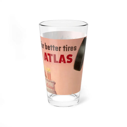 Couldn't Wish For Better Times, Atlas Tire advertisement - Pint Glass 16oz-Go Mug Yourself