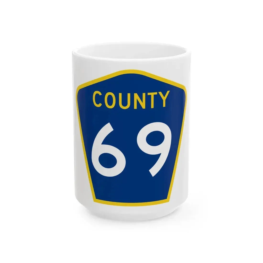 County 69 MN (Minnesota) (Road Sign) White Coffee Mug 15oz - Go Mug Yourself