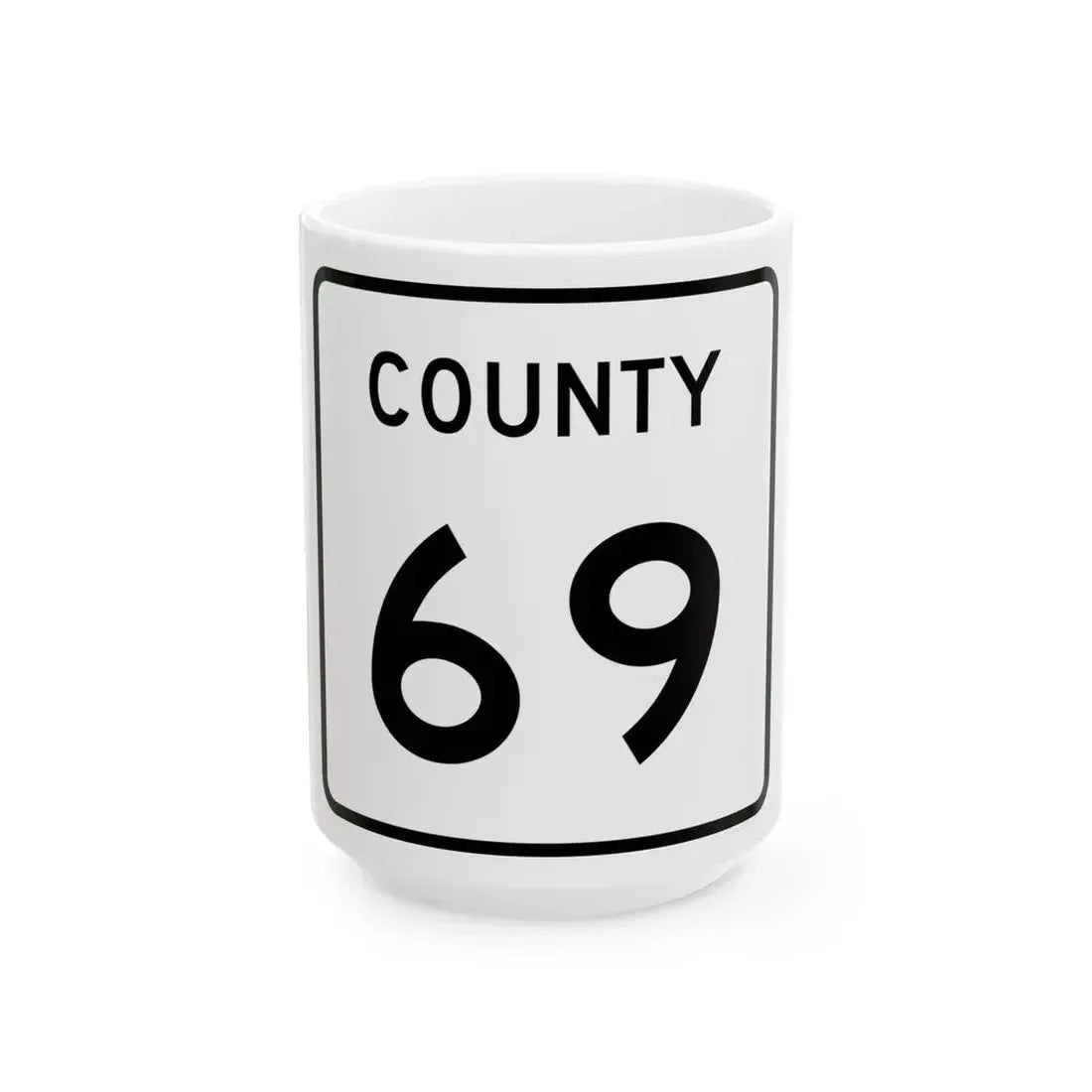County 69 square (Minnesota) (Road Sign) White Coffee Mug 15oz - Go Mug Yourself
