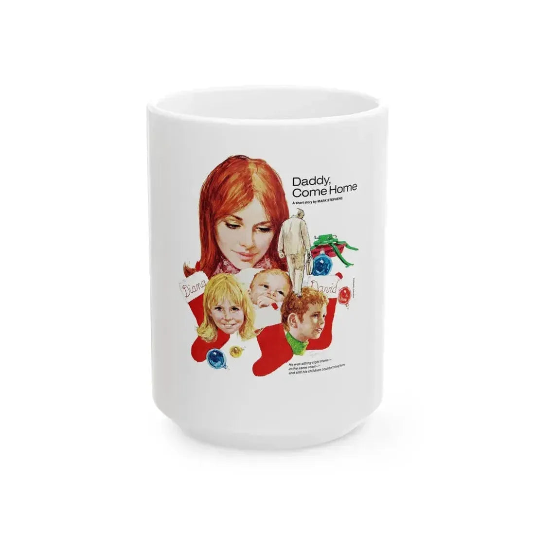 Daddy, Come Home, Woman's Day, December 1972 - White Coffee Mug 15oz - Go Mug Yourself