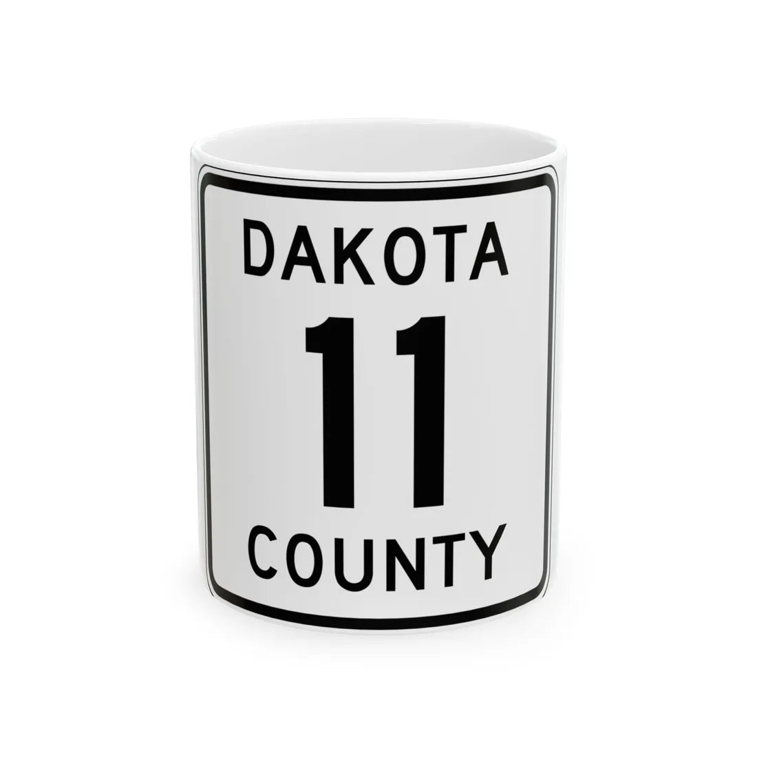 Dakota County 11 MN (Minnesota) (Road Sign) White Coffee Mug 11oz - Go Mug Yourself