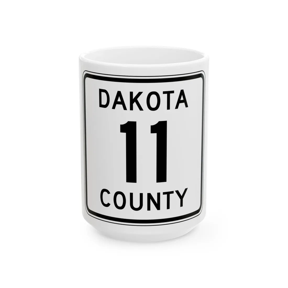Dakota County 11 MN (Minnesota) (Road Sign) White Coffee Mug 15oz - Go Mug Yourself