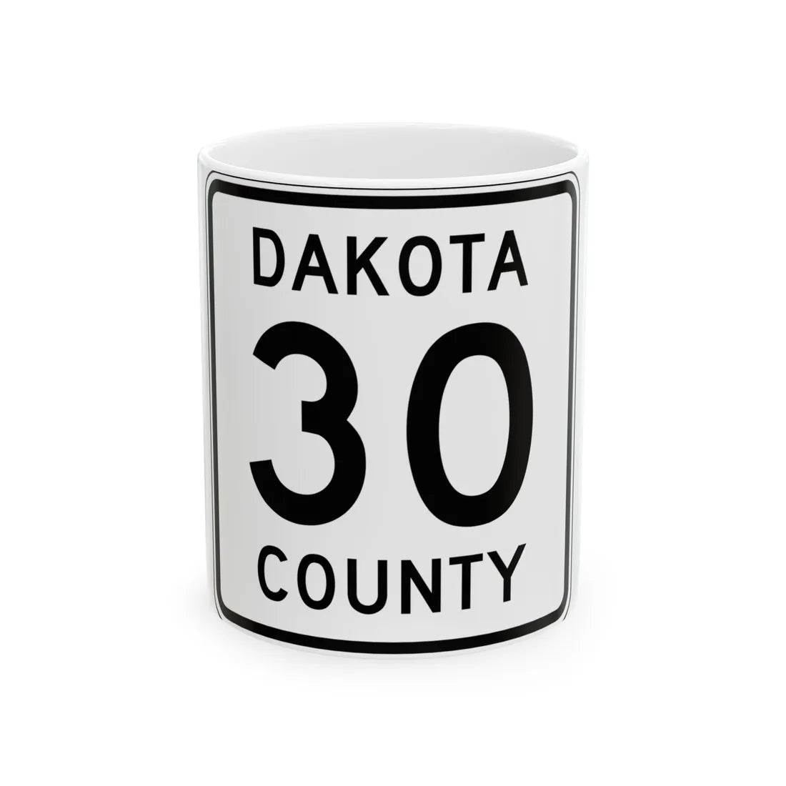 Dakota County 30 MN (Minnesota) (Road Sign) White Coffee Mug 11oz - Go Mug Yourself