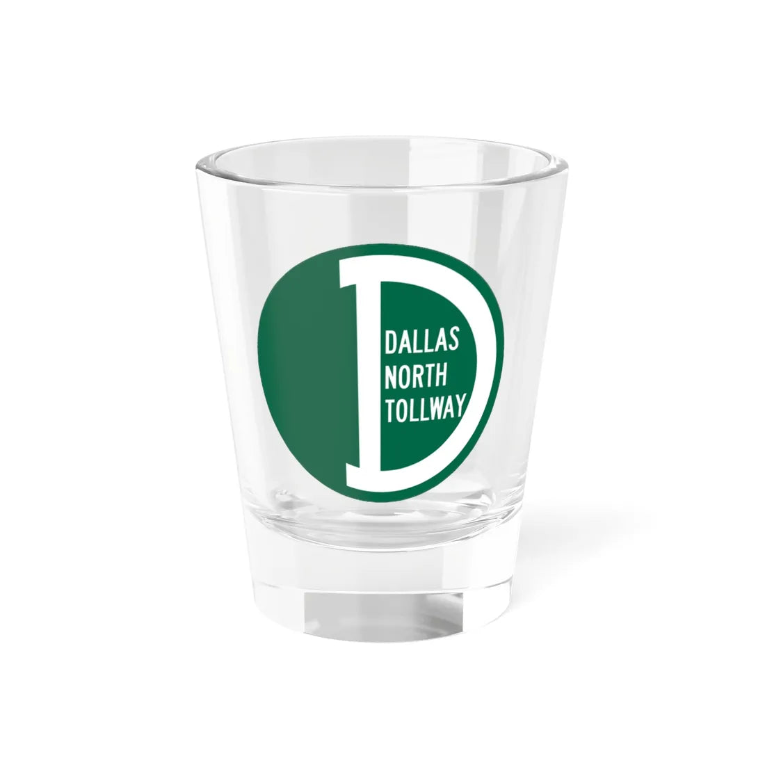 Dallas North Tollway (Texas) (Road Sign) Shot Glass 1.5oz 1.5oz - Go Mug Yourself