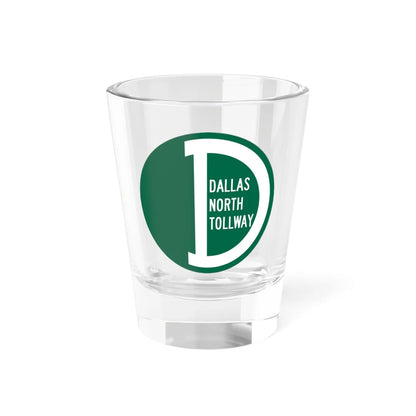 Dallas North Tollway (Texas) (Road Sign) Shot Glass 1.5oz 1.5oz - Go Mug Yourself