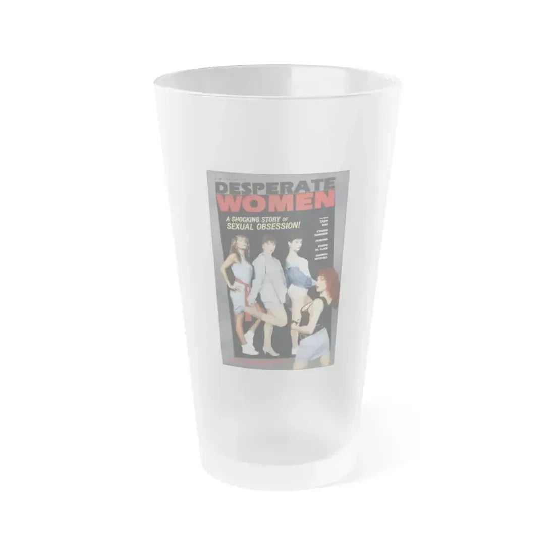 DESPERATE WOMEN 1985 Movie Poster - Frosted Pint Glass 16oz 16oz Frosted - Go Mug Yourself