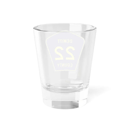 Dewitt County 22 (Illinois) (Road Sign) Shot Glass 1.5oz - Go Mug Yourself