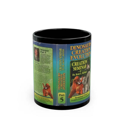 DINOSAURS CREATION EVOLUTION CREATION SEMINAR BY DR KENT E HOVIND (VHS COVER) - Black Coffee Mug 11oz - Go Mug Yourself