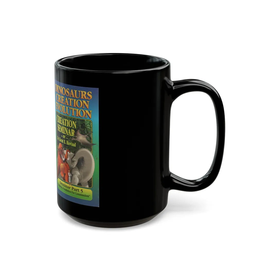 DINOSAURS CREATION EVOLUTION CREATION SEMINAR BY DR KENT E HOVIND (VHS COVER) - Black Coffee Mug-Go Mug Yourself