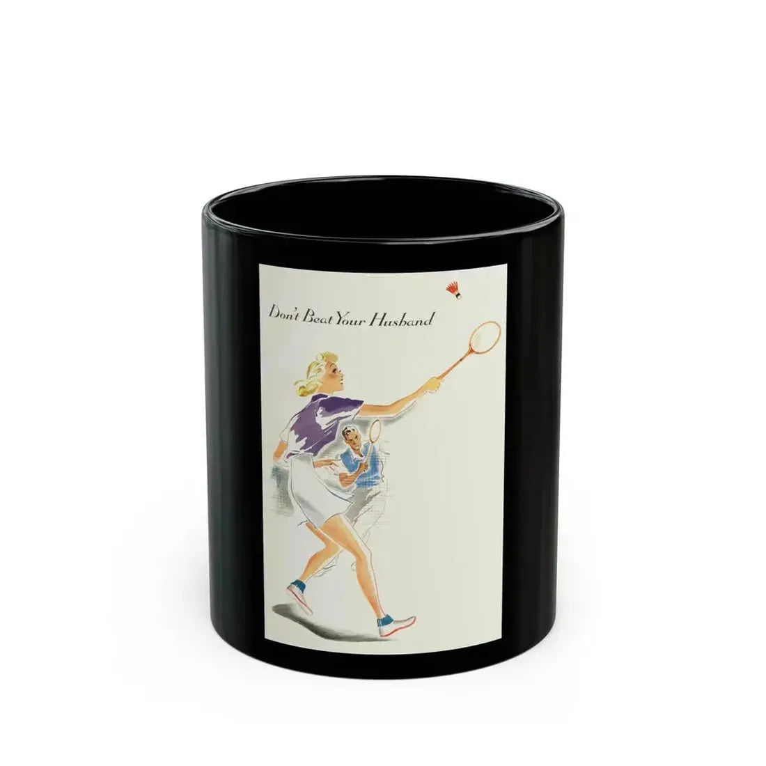 Don't Beat Your Husband, 1938 - Black Coffee Mug 11oz - Go Mug Yourself