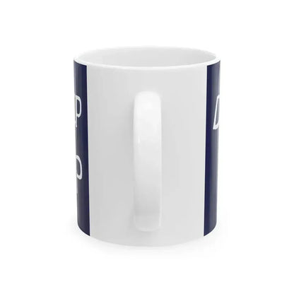 DONT GIVE UP THE SHIP flag (United States) White Coffee Mug - Go Mug Yourself
