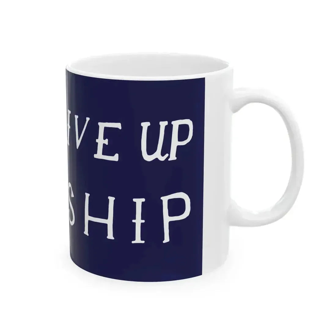 DONT GIVE UP THE SHIP flag (United States) White Coffee Mug - Go Mug Yourself