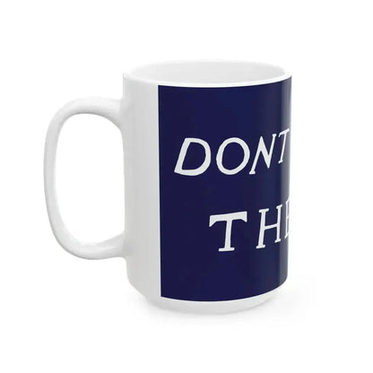DONT GIVE UP THE SHIP flag (United States) White Coffee Mug - Go Mug Yourself