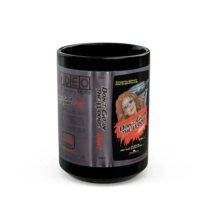 DONT GO IN THE WOODS ALONE (VHS COVER) - Black Coffee Mug 15oz - Go Mug Yourself