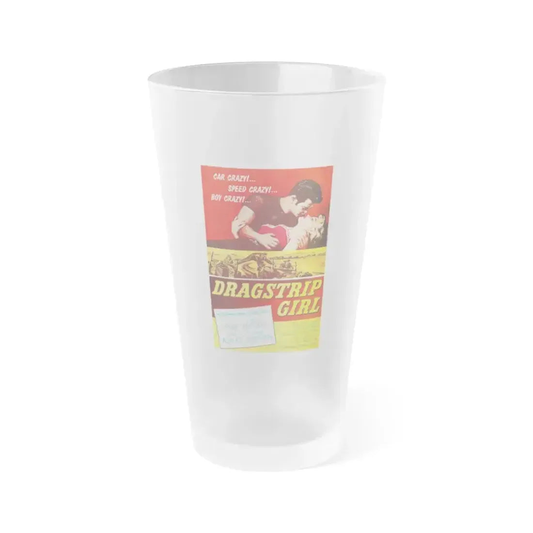 DRAGSTRIP GIRL 1957 Movie Poster - Frosted Pint Glass 16oz 16oz Frosted - Go Mug Yourself