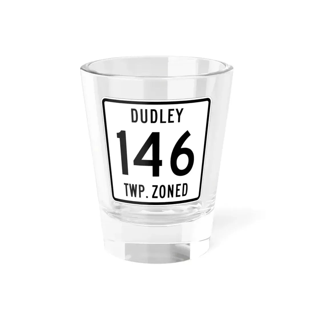 Dudley Township Route 146 Hardin County Ohio (Ohio) (Road Sign) Shot Glass 1.5oz 1.5oz - Go Mug Yourself