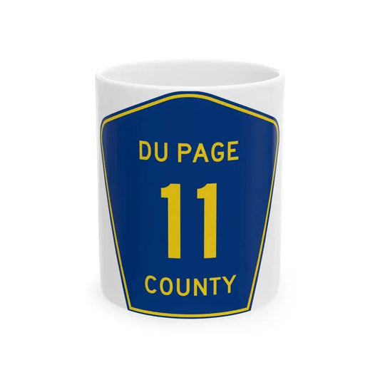 DuPage County 11 (Illinois) (Road Sign) White Coffee Mug 11oz - Go Mug Yourself