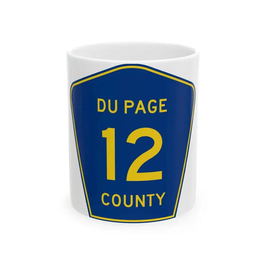 DuPage County 12 (Illinois) (Road Sign) White Coffee Mug 11oz - Go Mug Yourself